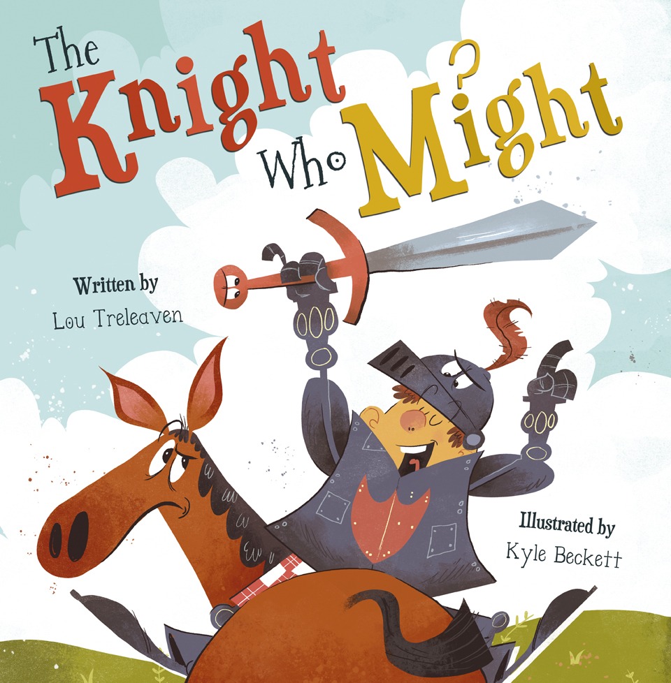 A genuinely very funny story that clearly delivers a strong message about  bravery and positivity' Father Reading Reviews The Knight Who Might -  Maverick Children's Books