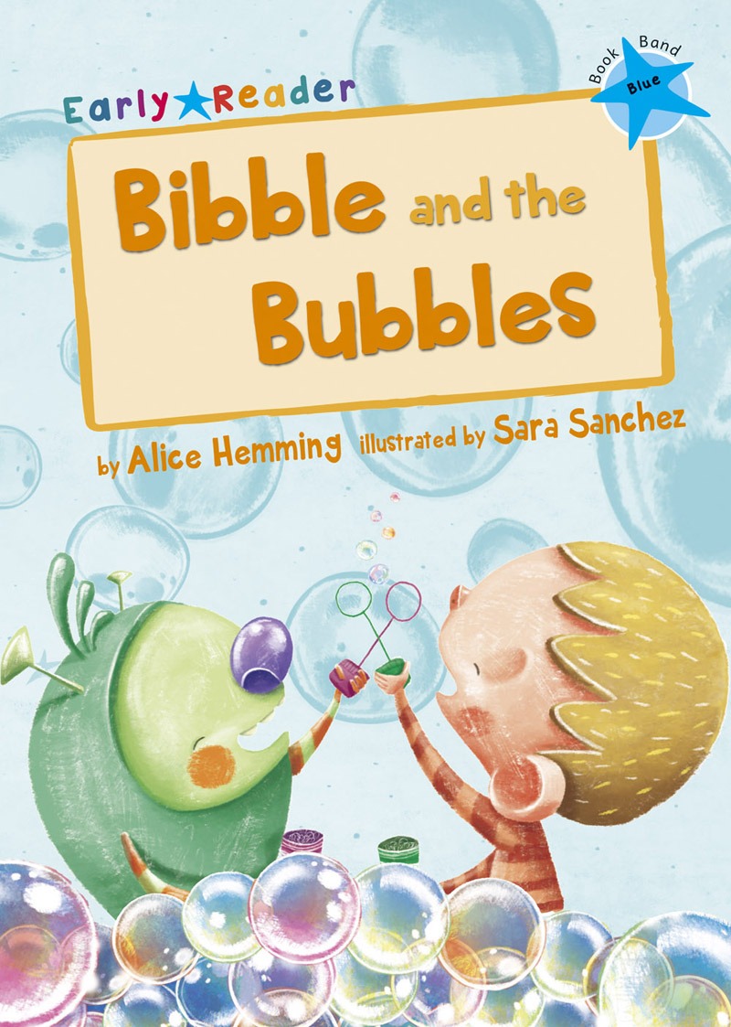 Bibble and the Bubbles Maverick Early Readers